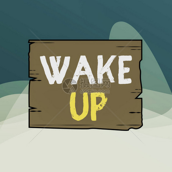 显示唤醒的书写笔记示范醒来或被叫醒的商业概念起床木板槽图片