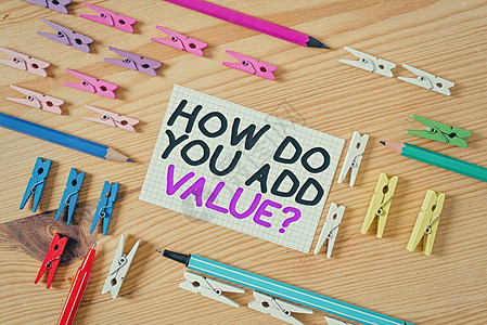 概念手写显示您如何增加价值问题概念意义改进工作承担生产过程彩色皱纸木图片