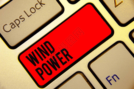 概念手写显示风力商务照片文本利用气流为转动发电机提供机械动力键盘红键创建计算机图片