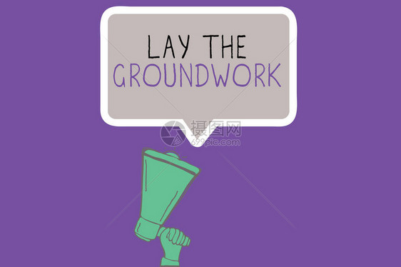 概念手写显示LayTheGroundwork商业图片展示为某些事情准备基本知识或图片