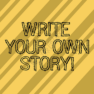 写笔记显示写你自己的故事商业照片展示成为展示命运和成功的作家对角线重复线多音空白图片