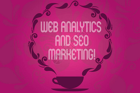 手写文本Web分析和Seo营销概念意义搜索引擎优化广告杯子和碟子与佩斯利设计作为蒸汽图标在背景图片
