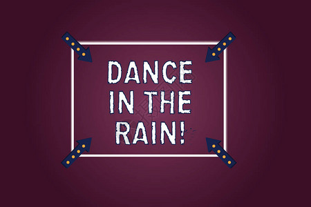 手写文本在雨中跳舞概念意义享受下雨天幼稚的活动快乐的舞蹈广场轮廓与角箭头在彩色图片