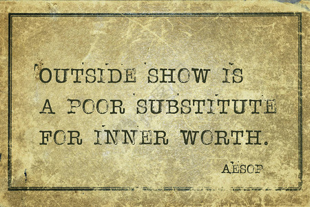 外边的节目是取代内值的低劣替代物著名的古希腊传说家Aesop引文图片