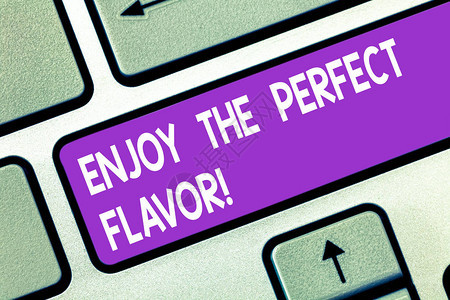 文字书写文本享受完美的味道品尝食物或饮料并感到高兴的商业概念键盘意图创建计算机消息图片