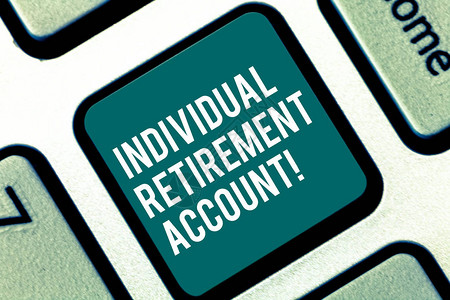 手写文本个人退休帐户概念意义投资和专项资金用于退休键盘意图创建计算机消图片