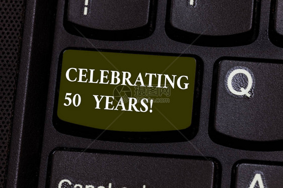 手写文本庆祝50年概念意义黄金周年纪念特殊日子键盘意图创建计算机消图片