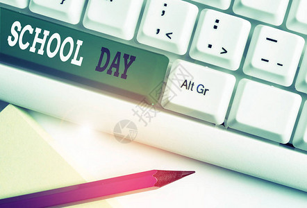 概念手写显示上学日概念意义从早上七八点开始到下午三点在那里教白色pc键盘图片