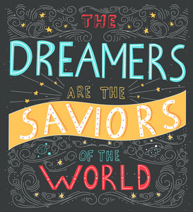 梦想家是世界的救星独特的手绘刻字。tshirt贺卡海报印刷品或请柬的完美题词。创意向量激励报价