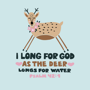 当鹿渴望水的时候, 基督教图形制作了我渴望上帝的手工刻字。诗篇42