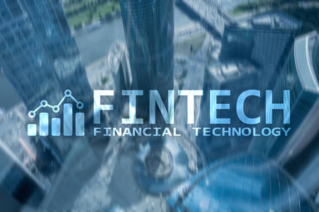 Fintech金融技术, 全球商务和信息互联网通信技术。摩天大楼背景。高新技术企业理念