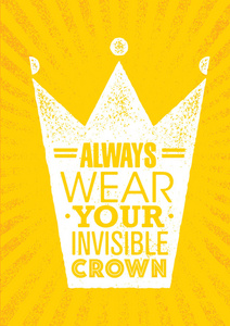总是戴着你无形的皇冠, 鼓舞人心的创意海报与报价