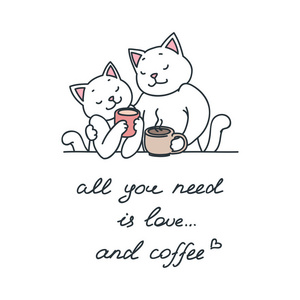 你所需要的只是爱和咖啡例证可爱的猫夫妇享受咖啡查出的白色背景。矢量图 8 Eps