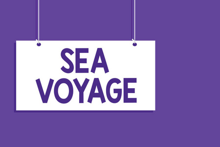 概念性手写显示航海。商业照片展示骑船通过海洋通常为海岸国家挂板消息打开关闭标志紫色背景
