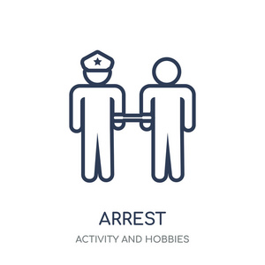 逮捕图标。从活动和爱好集合中逮捕线性符号设计。简单的大纲元素向量例证在白色背景