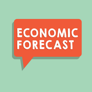 显示经济预测的文本符号。对经济状况进行预测的概念性照片过程