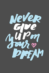 永远不要放弃你的梦想。手刻字和为您设计的自定义版式