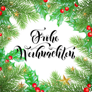 Frohe Weihnachten 德国圣诞手画报价书法和圣诞冬青花圈为节日贺卡背景模板。矢量新年树装饰的花环设计