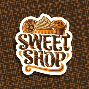 矢量徽标为甜店, 切纸标志与法国甜甜圈, 蛋糕与咖啡奶油和包装松饼与巧克力片, 原始刷字样的词甜店, 标签糕点