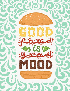 汉堡概念艺术。名言 好食物是好心情。字母短语的向量说明。书法励志海报