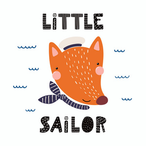 手绘制斯堪的纳维亚风格的可爱可笑的狐狸水手帽和围巾与刻字引述小水手, 概念为儿童打印, 矢量, 插图