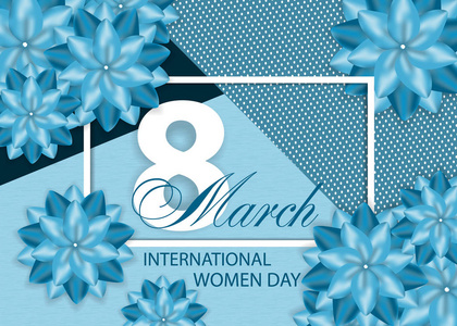 美丽的蓝色背景与花为国际妇女节在3月8日。矢量
