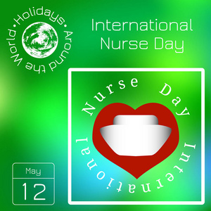 系列日历。世界各地的节日。一年中每一天的事件。国际护士日5月12日。心, 护士帽, 事件名称