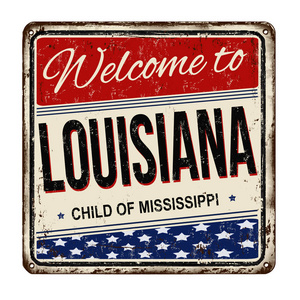 欢迎来到路易斯安那州老式锈迹斑斑的金属牌子