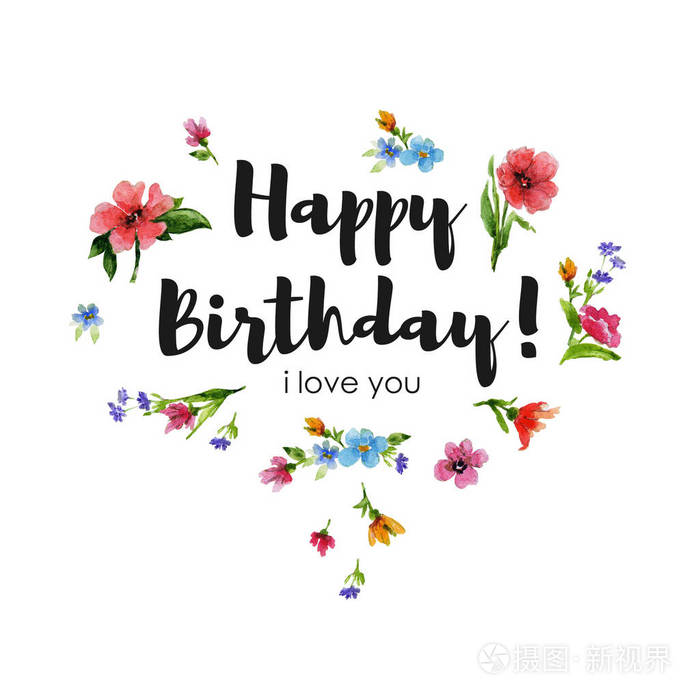 贺卡生日快乐我爱你.水彩插图与刻字和心的野花