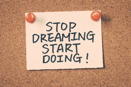 停止做梦开始做