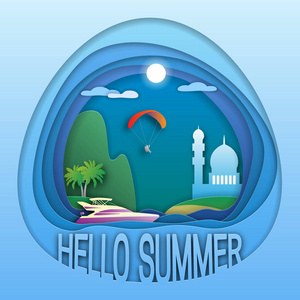 你好夏天标志模板。游艇在海上, 棕榈树, 山, 清真寺, 滑翔伞在天空中。剪纸风格中的旅游标签插图