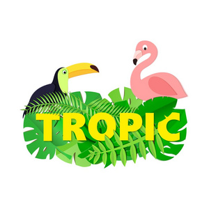 词热带构成与丛林叶子巨嘴鸟火烈鸟在白色背景在剪纸样式。黄色字母为设计海报, 横幅, 传单 t恤印刷。矢量卡插图