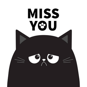 卡通人物的黑色可爱的悲伤脾气暴躁的猫咪小猫与刻字报价想念你, 矢量