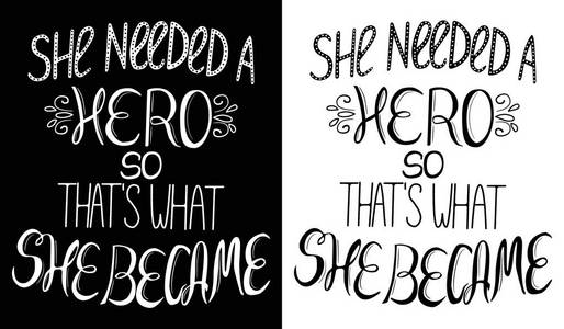 集两个插图, 鼓舞人心的女权主义引述她需要一个英雄, 所以这就是她成为, 坚强的女人的概念。海报箱包t恤及其他设计用刻字