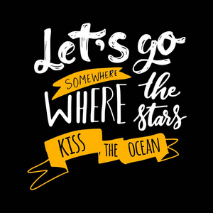 让我们去星星亲吻海洋的地方。设计手工刻字