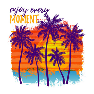 画背景上手绘棕榈树的矢量插图。t恤版画设计元素。享受每一刻文字