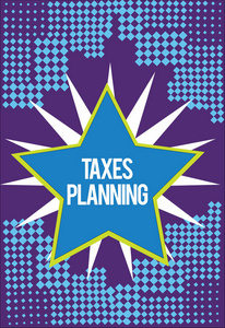 显示纳税计划的文本符号。财务状况的概念照片分析确保税收效率