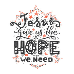 矢量宗教字母耶稣给我们我们需要的希望。t恤手字母书法设计。t恤横幅传单和其他类型的商业设计的完美例证