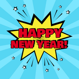 黄色漫画泡沫与快乐新年字在蓝色背景。流行艺术风格中的漫画音效。向量例证