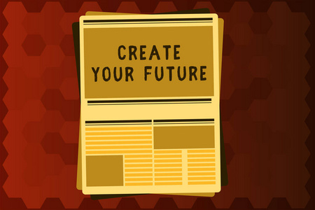 文本符号显示创建您的未来。概念照片设定目标和职业目标计划向前延伸