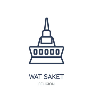 wat saket 图标。wat saket 线性符号设计从宗教收藏。简单的大纲元素向量例证在白色背景