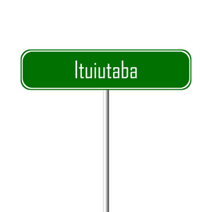 Ituiutaba 镇标志地方名字标志