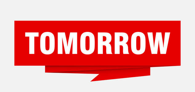 明天的标志。明天纸折纸语音泡沫。明天的标签。明天横幅