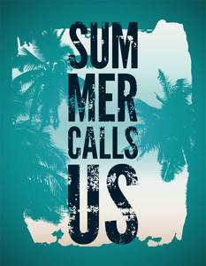 夏季呼召我们。夏天的时间短语排印 grunge 海报。复古矢量图