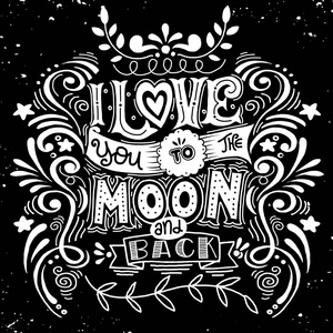 我爱你到月球和背部。手绘制的海报与壮观