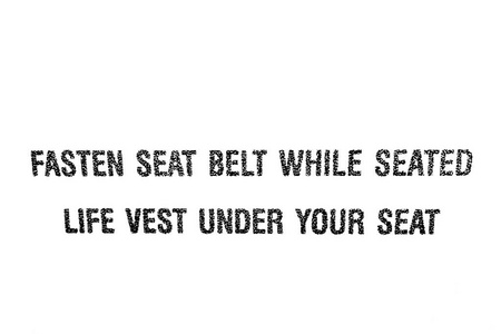 根据你的座位上系好安全带而坐着的救生衣