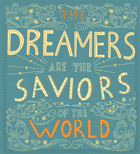 梦想家是世界上独一无二的手绘字体的救世主。 完美的铭文T恤贺卡海报打印或邀请。 创造性向量动机引文。