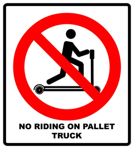 乘坐托盘卡车是禁止的标志。职业安全和健康标志。不要骑在卡车上。在白色上隔离的矢量插图。警告横幅