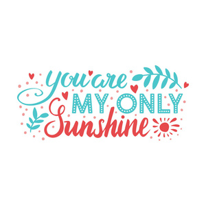 s day hand drawn vector brush lettering postcard. You are my onl