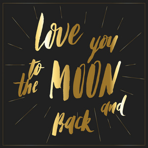 爱你到月亮和背面金色书法和刻字